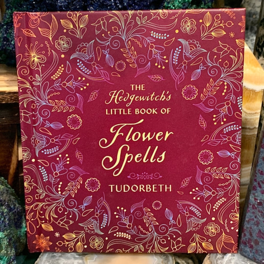 The Hedgewitch’s Little Book of Flower Spells